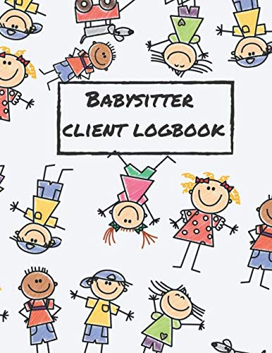 Babysitter Client Logbook: Client Data Organizer tracking Log Book Planner with A – Z Alphabetical Tabs | Personal Client Record Data Book Customer … |Business Journal babysitting note book