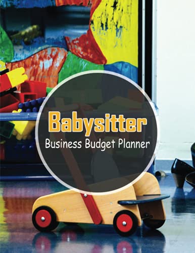Babysitter Business Budget Planner: Home Daycare Provider Business Accounting Log Book To Track Income, Expenses, Tax, Supplies, Contacts ad Much … Included. Gifts For Babysitter & Nanny