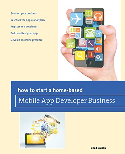 How to Start a Home-based Mobile App Developer Business (Home-Based Business Series)