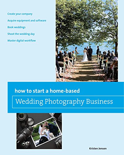 How to Start a Home-based Wedding Photography Business (Home-Based Business Series)