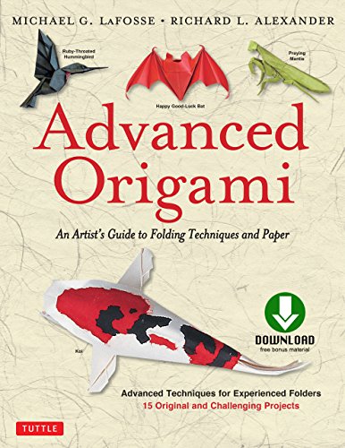 Advanced Origami: An Artist’s Guide to Folding Techniques and Paper: Origami Book with 15 Original and Challenging Projects: Instructional Videos Included Paperback – April 25, 2017