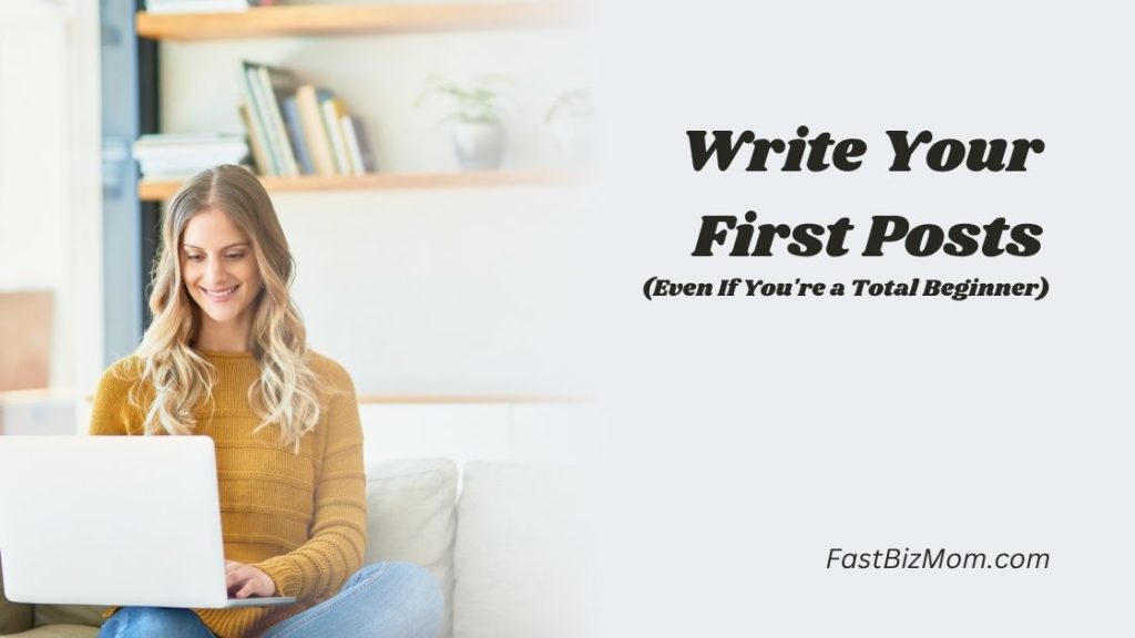 Write Your First Blog Posts