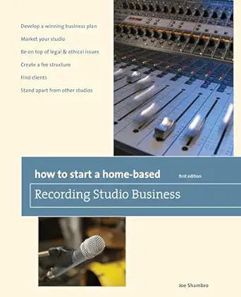 How to Start a Home-Based Recording Studio Business (Home-Based Business Series)