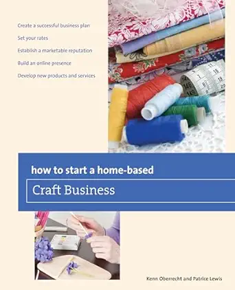How to Start a Home-based Craft Business (Home-Based Business Series)