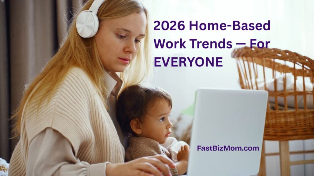 2026-Homebased Work Trends
