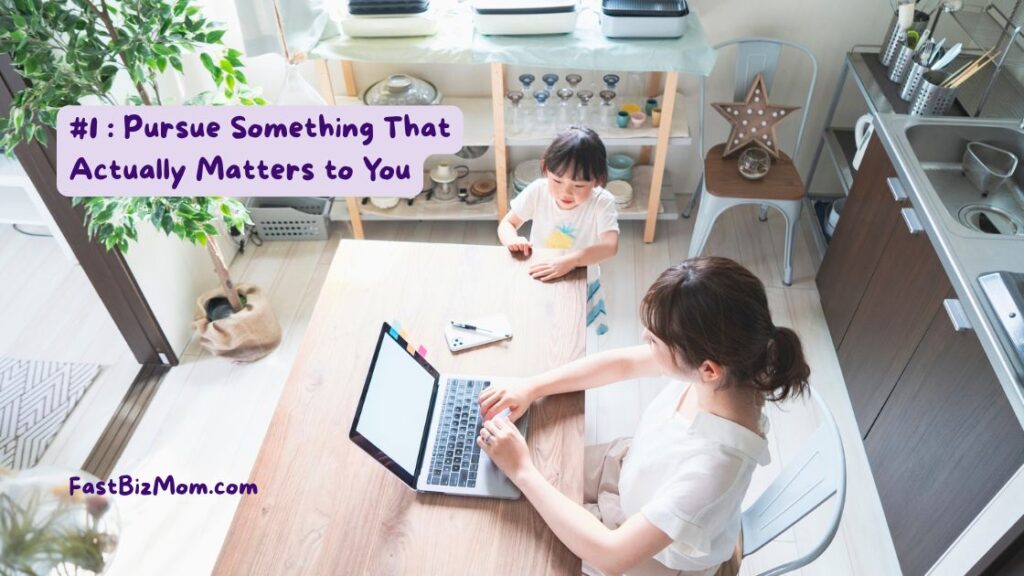 Pursue Something That Actually Matters to You